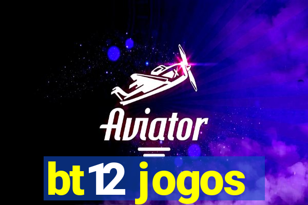 bt12 jogos